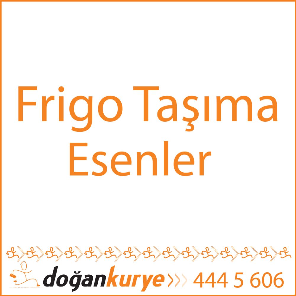 Frigo Tama Esenler